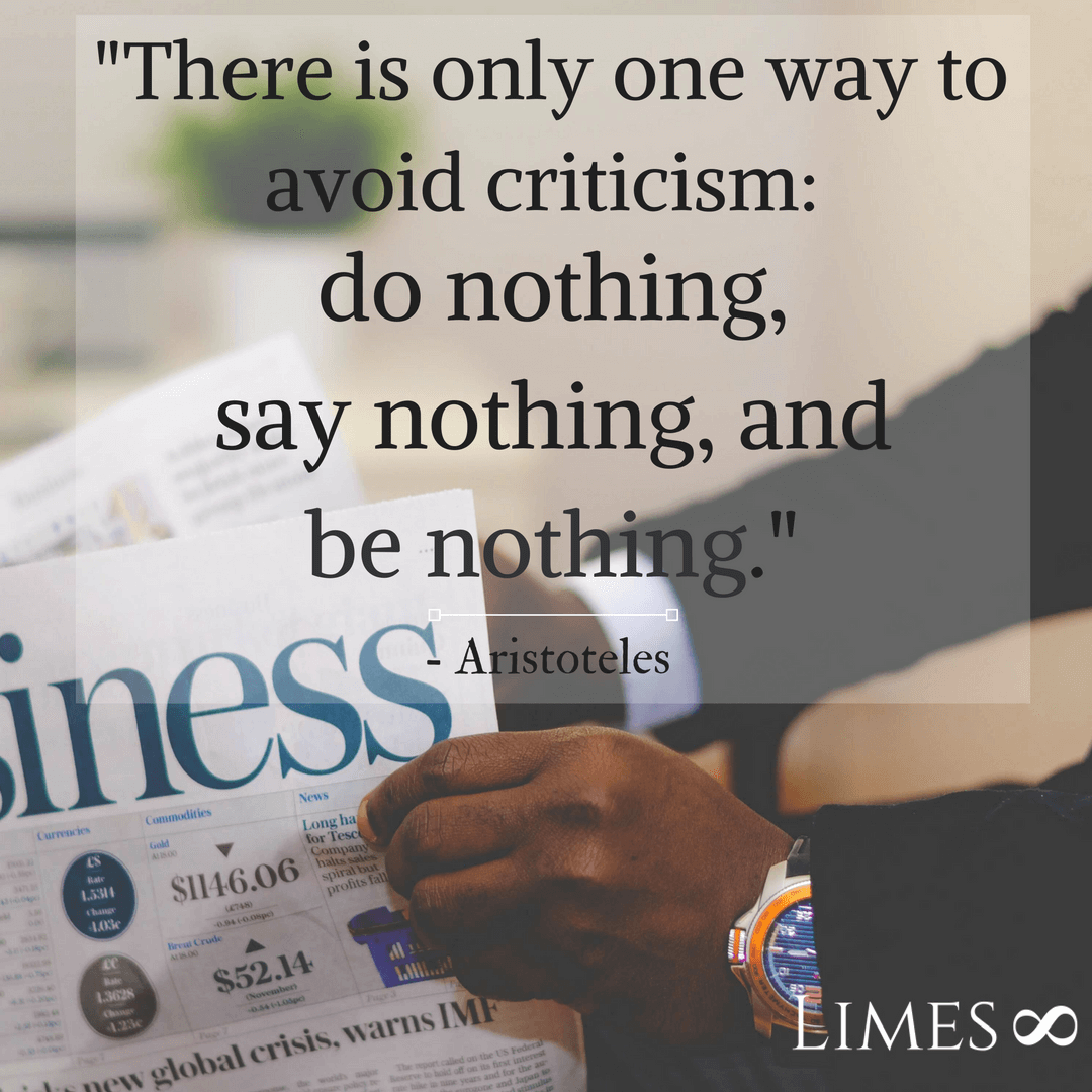There Is Only One Way To Avoid Criticism There Is Only One Way To Avoid Criticism: Do Nothing, Say Nothing, And Be  Nothing." - Aristoteles - Limes 8